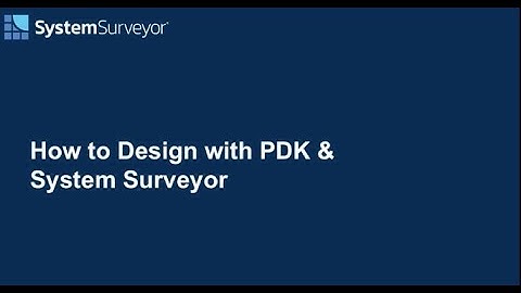 How to Design Digital Security System Designs with PDK & System Surveyor