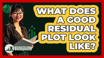 What Does A Good Residual Plot Look Like?