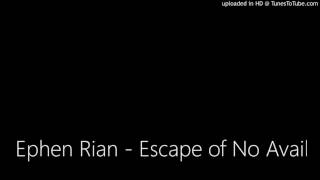 Ephen Rian - Escape of No Avail