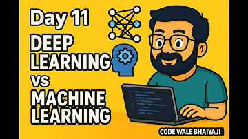 Day 11 | Deep Learning vs Machine Learning Explained in Hindi | AI Learning Series