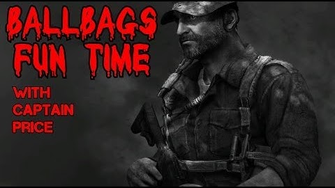 Custom Zombies - Ballbags Part 2 (Fun Time): Having Fun with Captain Price