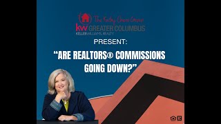 ARE REALTORS® COMMISSIONS GOING DOWN?