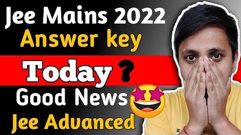 😱Jee Mains 2022 Answer Key Today ?|NTA Latest Update|Jee Advanced Good News 🤩