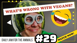 Famous so what's REALLY wrong with vegans? 😂 Why do they do what they do?✨😇✨ - Daily Jam for the Animals 29 Net Worth