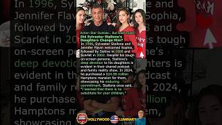 Did Sylvester Stallone's Daughters Change Him?