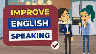 English Conversation Practice To Improve English Listening and Speaking Skills