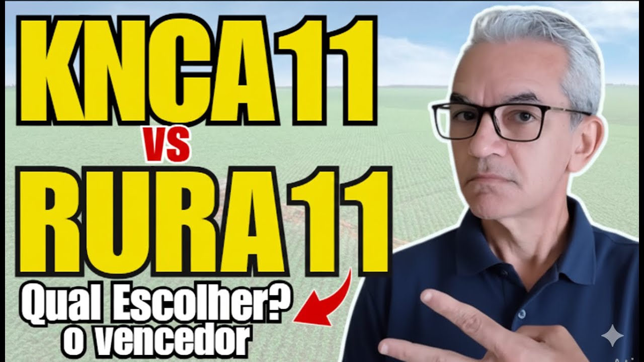 KNCA11 ou RURA11? Analises dos Gigantes do Agro e qual é o VENCEDOR!