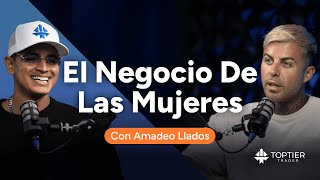 El negocio de las mujeres (ft. Amadeo Llados) | Ep 016