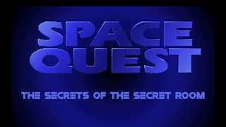 Space Quest 4 Easter Egg - The Secrets of the Secret Room