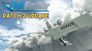 Microsoft Flight Simulator 2020 - PATCH 2 UPDATE