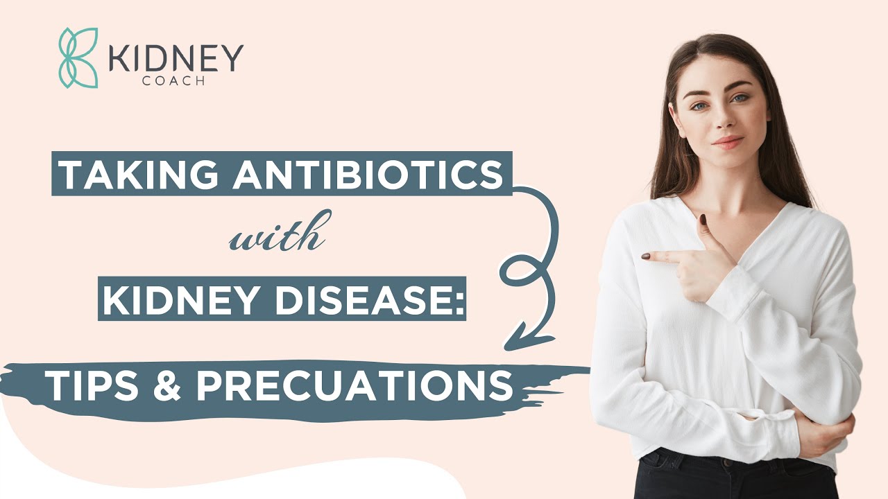 Can You Take Antibiotics With Kidney Disease ft. Emily Cahill YouTube