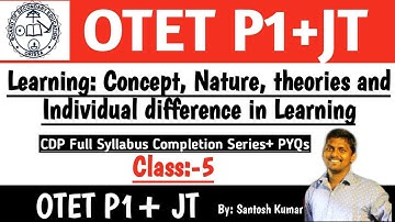 Learning: Concept, Nature, theories and Individual difference in Learning||OTET P1||JT||CDP||Class-5