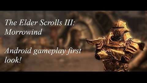 The Elder Scrolls III: Morrowind on Android! First look - OpenMW 0.47