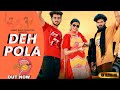 Deh Pola ( Official Video )Desi aali daru pike Satya Palwaliya | Sushma Chaudhary|  Dj Songs 2023