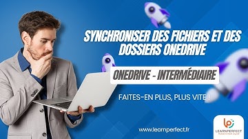 Tuto #11 Comment synchroniser des fichiers et des dossiers sur OneDrive