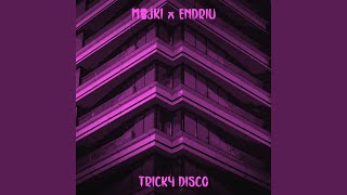 Tricky Disco - Majki, Endriu