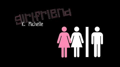Girlfriend - K. Michelle w/lyrics+download
