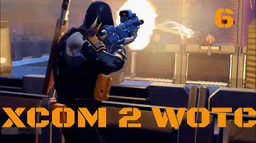 XCOM 2 WOTC Ep. 6