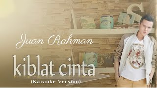 Juan Rahman - Kiblat Cinta (Karaoke)