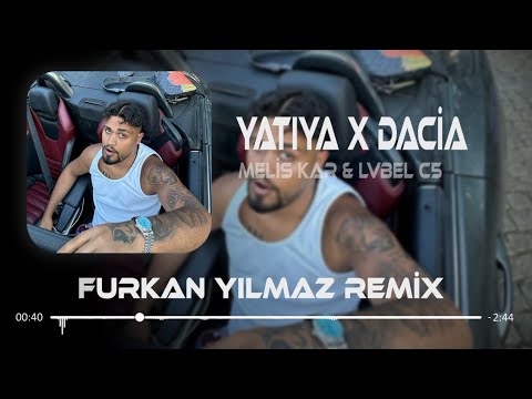 Melis Kar & LVBEL C5 - Yatıya X Dacia ( Furkan Yılmaz Remix ) Arabam Dacia