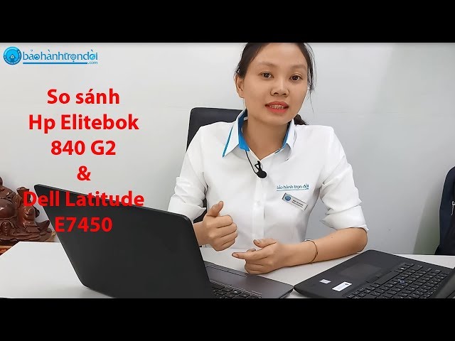 So Sánh Laptop cao cấp #Hp Elitebook 840 G2 & #Dell Latitude E7450
