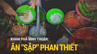 Khám phá Bình Thuận: Ăn 