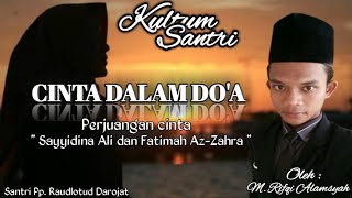 CINTA DALAM DOA ( perjuangan cinta Sayyidina Ali dan Fatimah Az-Zahra) || M. Rifqi Alamsyah