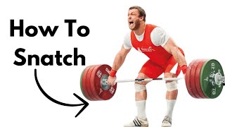 How To Snatch: Simple Guide For Beginners To Advanced | Fixes & Progressions