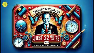 Unlock a New You: 22 Minutes with Earl Nightingale That Will Change Everything