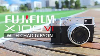 Expert First Impressions - Fujifilm X100VI with Chad Gibson