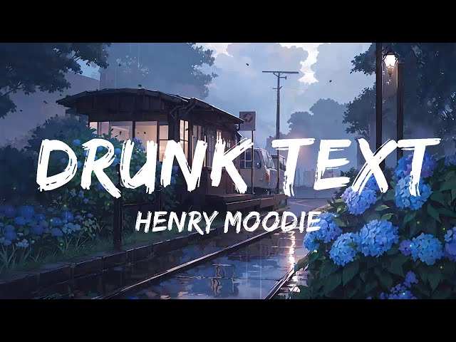 Henry Moodie - drunk text (Lyrics) | Top Best Song class=
