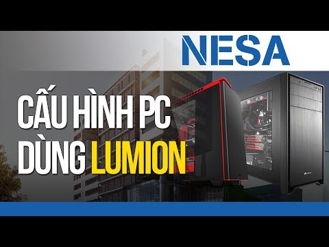 🔰 Cấu hình Máy tính PC dùng Lumion I NESA Computer ⚜️ NESA iCAD