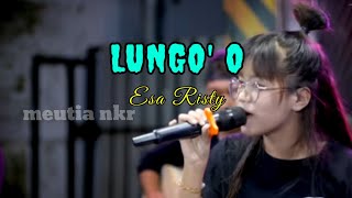ESA RISTY - LUNGO'O ( LIRIK )