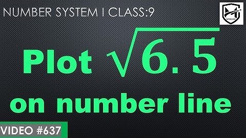 plot root 6.5 on number line I class 9 @mathsculeas