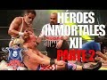 Hroes inmortales xii parte 2  lucha libre aaa worldwide