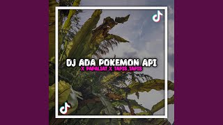 DJ Ada pokemon api x papaliat bale bale x tapis tapis style sahrul ckn