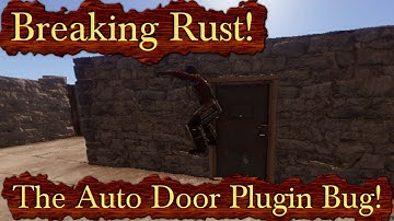 Breaking Rust Episode 39! | The Auto Door Plugin Bug!