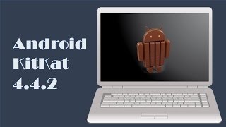 Installing Android 4.4 KitKat on PC