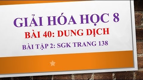 Bài 2 trang 138 sách giáo khoa hóa học 8 năm 2024