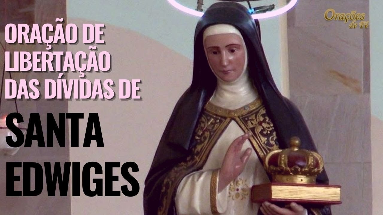 Oração de libertação das dívidas de Santa Edwiges YouTube