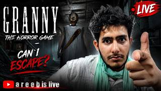 [ GRANNY LIVE 😱 Can We Escape Tonight? | Areeb Is Live]