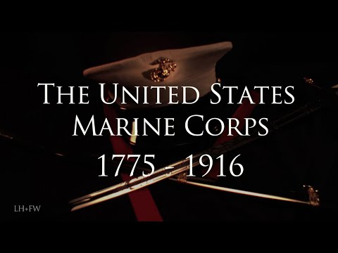 "The United States Marine Corps: 1775 - 1916" - A History of Heroes