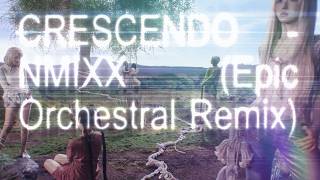 Nmixx(엔믹스) “Crescendo” M/V (Epic Orchestral Remix)