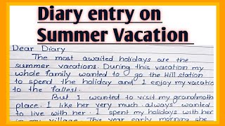 Diary entry on Summer Vacation l Diary entry summer vacation in English l
