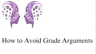 Engage the Sage: How to Avoid Grade Arguments