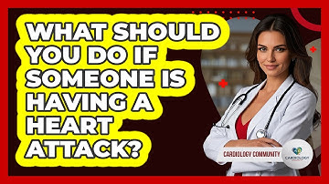 What Should You Do If Someone Is Having A Heart Attack? - Cardiology Community