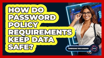 How Do Password Policy Requirements Keep Data Safe? - Emerging Tech Insider