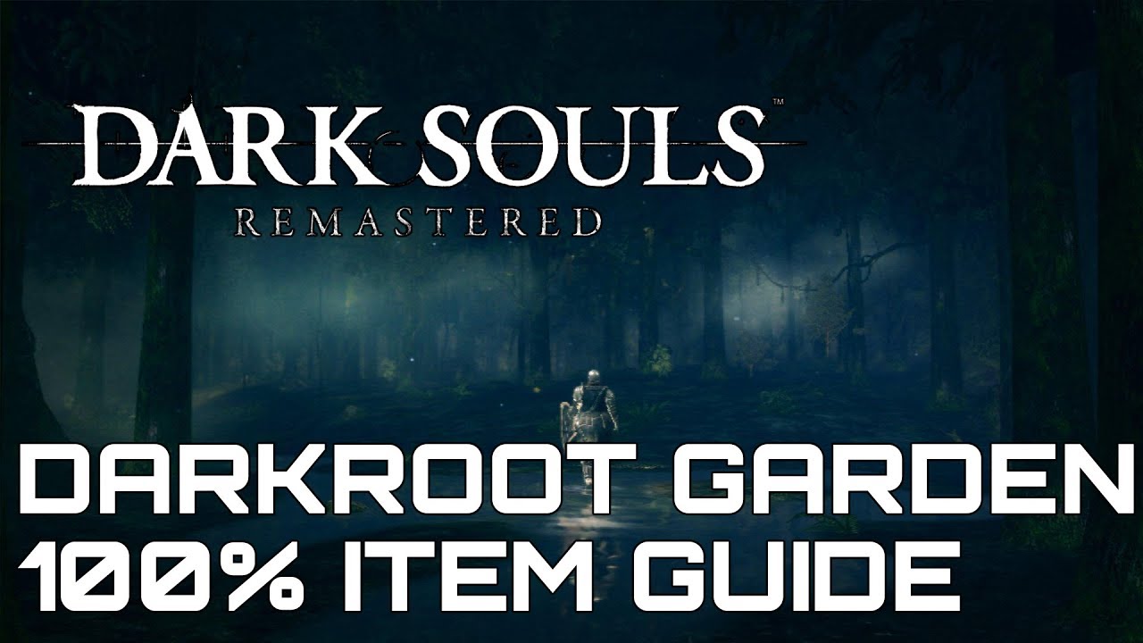 Dark Souls Remastered 100 Item Guide Darkroot Garden Youtube