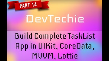 Build Complete Task List App in UIKit, Core Data, MVVM, Lottie : Part 14
