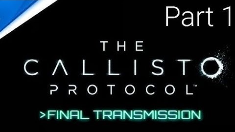FINAL TRANSMISSION | The Callisto Protocol | DLC w/ ASMR Commentary (part 1)